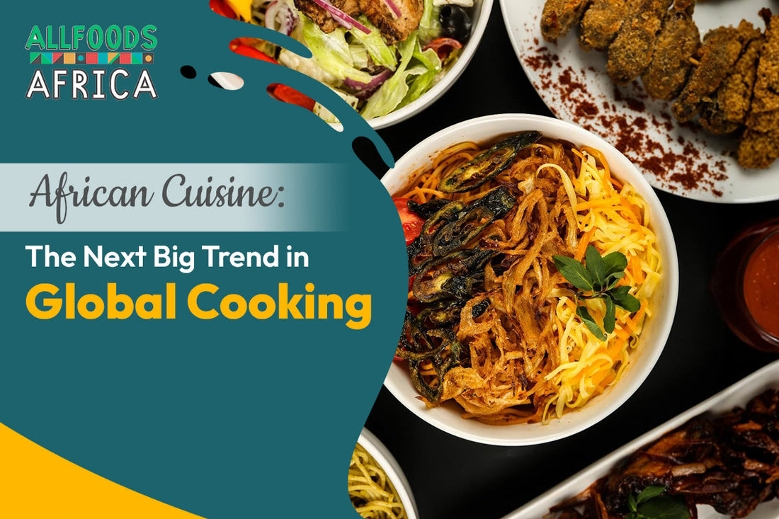 African Cuisine: The Next Big Trend in Global Cooking